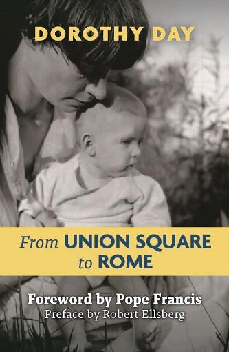 This is the cover design for Orbis Books' new edition of Dorothy Day's memoir, "From Union Square to Rome," featuring a foreword by Pope Francis. While the new English edition will be published in 2024, the Vatican publishing house released an Italian translation of the memoir and the foreword in late August.