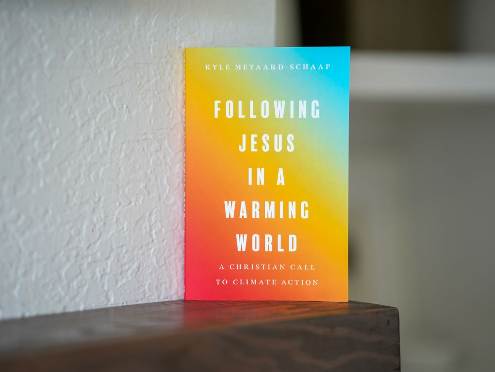 "Following Jesus in a Warming World: A Christian Call to Climate Action" by Kyle Meyaard-Schaap. (Courtesy of Intervarsity Press)