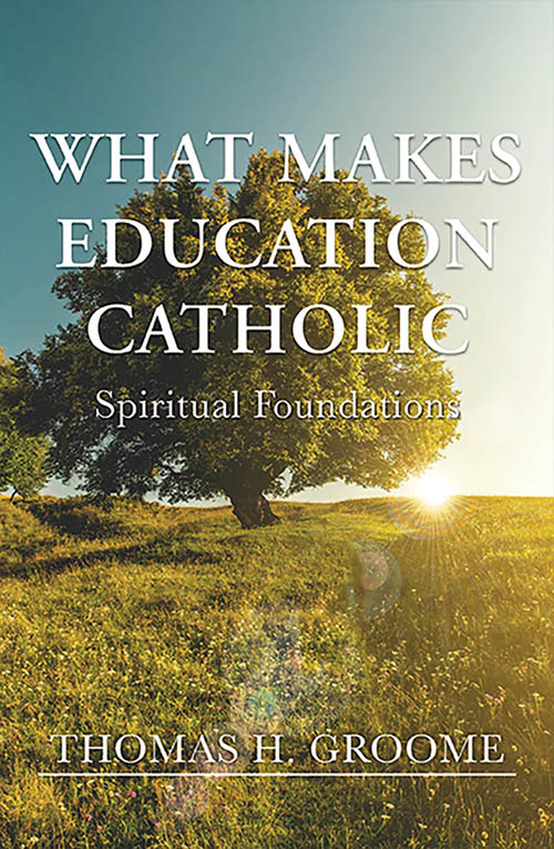 Cover of "What Makes Education Catholic" by Thomas Groome