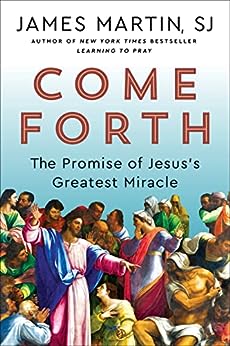 Book cover for "Come Forth: The Promise of Jesus's Greatest Miracle"