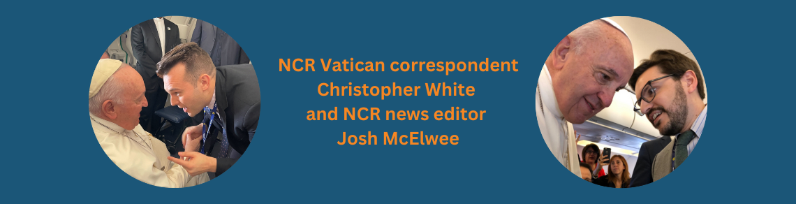 NCR Vatican correspondent Christopher White and NCR news editor Josh McElwee