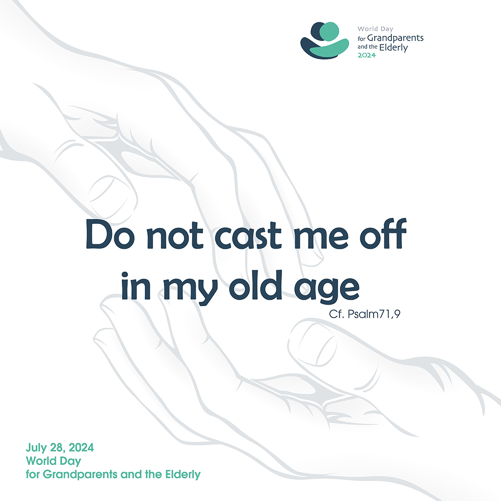 This graphic for World Day for Grandparents and the Elderly 2024 features the theme for the July 28 celebration: "Do not cast me off in my old age," a passage from Psalm 71. (CNS/Courtesy of Dicastery for Laity, the Family and Life)
