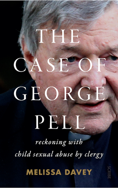 Cover art for "The Case of George Pell" (Scribe Publications) Cover art for "The Case of George Pell" (Scribe Publications)