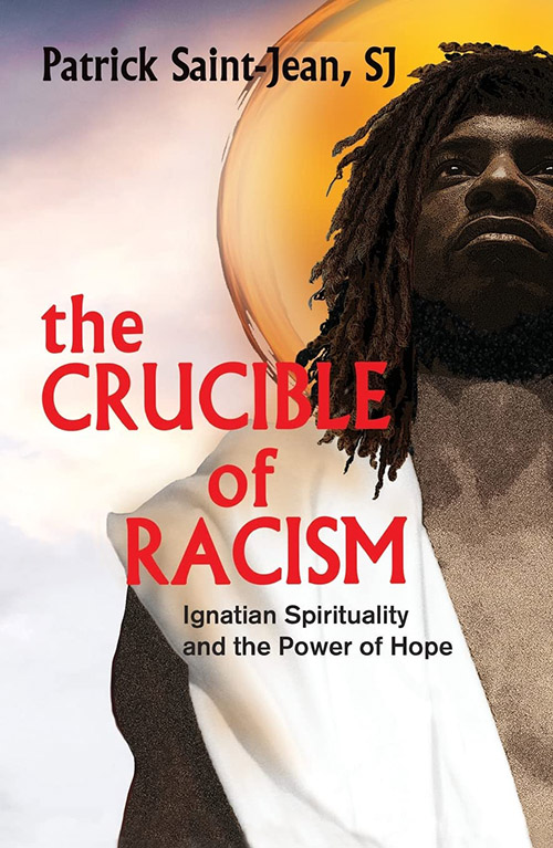 Cover of "The Crucible of Racism" by Patrick Saint-Jean, SJ
