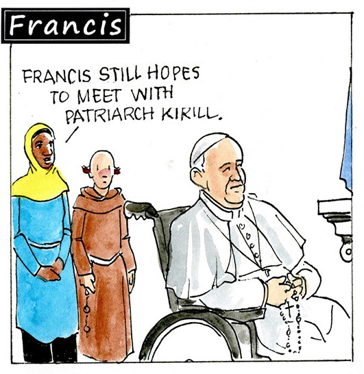 Francis, the comic strip: Francis still hopes to meet with Patriarch Kirill — maybe the most crucial meeting of his papacy!