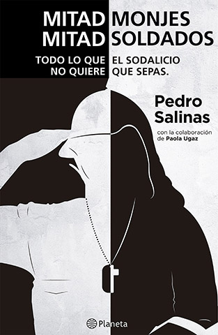 The cover of Mitad Monjes, Mitad Soldados (Half Monks, Half Priests), by Pedro Salinas. Accusations of physical, psychological and sexual abuse by leaders of a Catholic movement founded in Peru in the 1970s are described in the book. (CNS/courtesy Planeta de Libros)