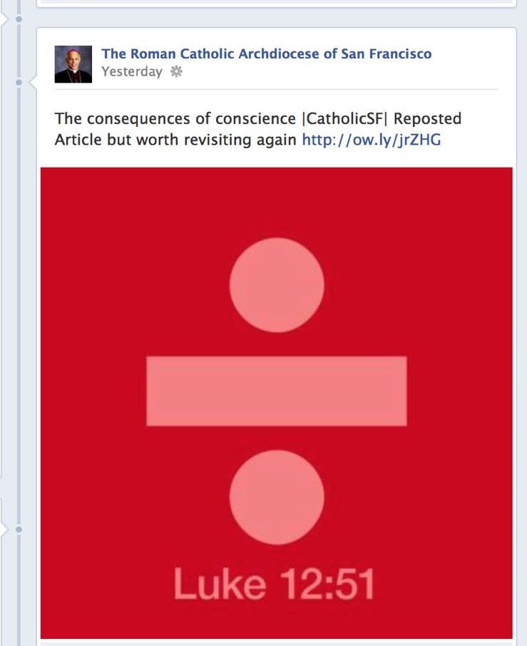 The San Francisco archdiocese posted on its Facebook page a red square with a division sign and the scripture citation "Luke 12:51" below it, in response to an online campaign spreading a similar square -- featuring an equal sign -- created by the Human Rights Campaign, a gay rights group.