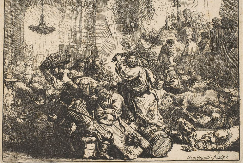 "Christ Driving the Money-Changers from the Temple," by Rembrandt van Rijn, a 1635 etching (Metropolitan Museum of Art) "Christ Driving the Money-Changers from the Temple," by Rembrandt van Rijn, a 1635 etching (Metropolitan Museum of Art)