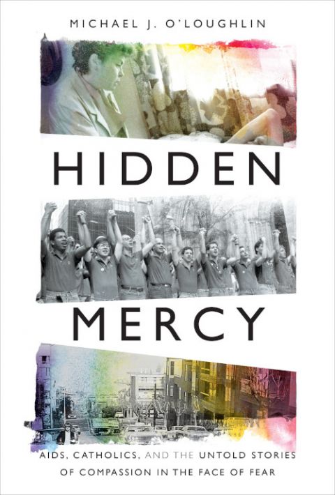 The cover of Hidden Mercy: AIDS, Catholics, and the Untold Stories of Compassion in the Face of Fear, written by Michael O'Loughlin.