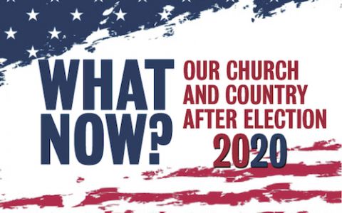 What Now, Our Church and Country After Election 2020 (NCR logo)