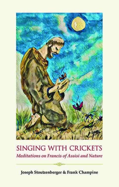 Cover illustration for Singing with Crickets: Meditations on Francis of Assisi and Nature (Frank Champine)