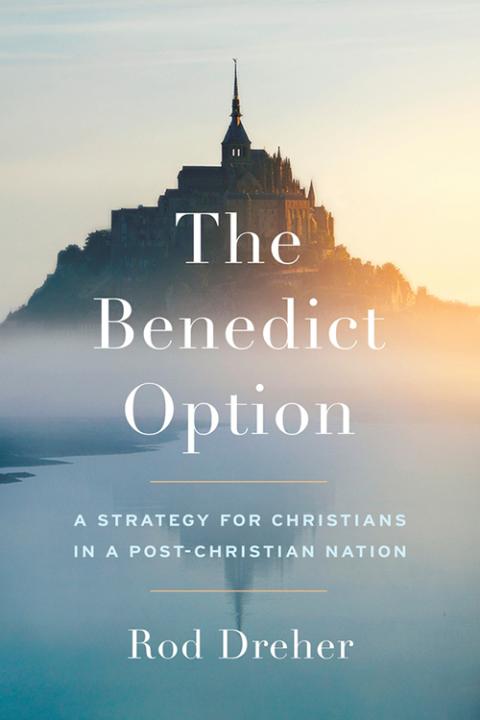 The cover of The Benedict Option: A Strategy for Christians in a Post-Christian Nation by Rod Dreher (CNS)