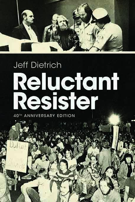 Cover of the 40th anniversary edition of Jeff Dietrich's book Reluctant Resister (Courtesy of the publisher)