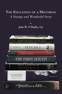 John W. O'Malley, The Education of a Historian cover