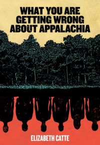 WHAT YOU ARE GETTING WRONG ABOUT APPALACHIA WHAT YOU ARE GETTING WRONG ABOUT APPALACHIA