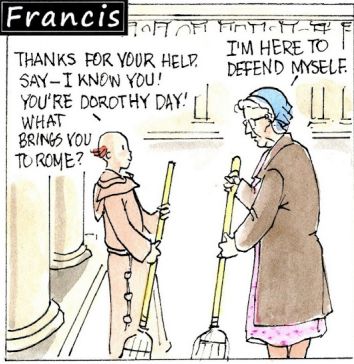 Francis, the comic strip: Brother Leo and Dorothy Day get to work cleansing the temple.